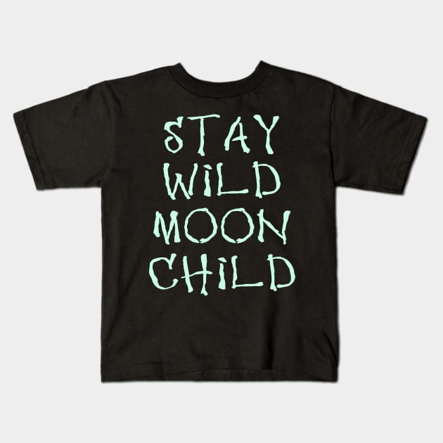 Wiccan Occult Satanic Witchcraft Stay Wild Moon Child Kids T-Shirt by Tshirt Samurai